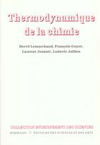 Couverture du livre « Thermodynamique de la chimie » de Lemarchand/Guyot aux éditions Hermann