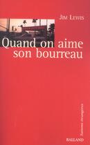 Couverture du livre « Quand on aime son bourreau » de Jim Lewis aux éditions Balland