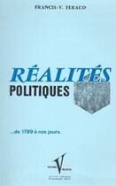 Couverture du livre « Réalités politiques... de 1789 à nos jours » de Francis-Vincent Feraud aux éditions Nel