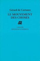 Couverture du livre « Le mouvement des choses » de De Cortanze Gerard aux éditions La Difference