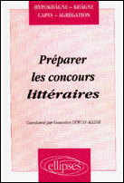 Couverture du livre « Preparer les concours litteraires (hypokhagnes, khagnes, capes, agregation) » de Dewulff-Allene G. aux éditions Ellipses