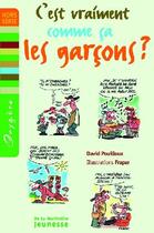 Couverture du livre « C'est vraiment comme ca, les garcons ? » de Pouilloux/Frapar aux éditions La Martiniere Jeunesse