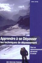 Couverture du livre « Apprendre a se depasser ; les techniques de depassement » de Jean Jordy aux éditions De Vecchi