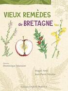 Couverture du livre « Vieux remèdes de bretagne » de Amir M-Mansion D aux éditions Ouest France