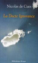 Couverture du livre « La docte ignorance » de Nicolas De Cues aux éditions Rivages