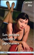 Couverture du livre « Les petites culottes japonaises » de Carmen Ritz aux éditions Media 1000
