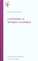 Couverture du livre « Connaitre La Musique Classique » de Jean-Michel Gliksohn aux éditions Honore Champion
