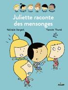 Couverture du livre « Les Inséparables t.8 ; Juliette raconte des mensonges » de Nathalie Dargent et Yannick Thome aux éditions Milan