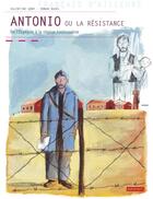 Couverture du livre « Antonio ou la resistance ; de l'Espagne à la région toulousaine » de Valentine Goby et Ronan Badel aux éditions Autrement