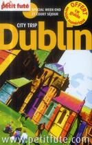 Couverture du livre « GUIDE PETIT FUTE ; CITY TRIP ; Dublin (édition 2014) » de  aux éditions Le Petit Fute