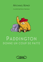 Couverture du livre « Paddington donne un coup de patte » de Michael Bond et Peggy Fortnum aux éditions Michel Lafon