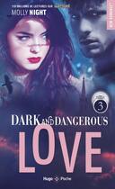 Couverture du livre « Dark and dangerous love Tome 3 » de Molly Night aux éditions Hugo Poche