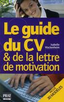 Couverture du livre « Le guide du CV et de la lettre de motivation (édition 2009) » de Wackenheim I aux éditions Prat