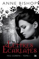 Couverture du livre « Meg Corbyn Tome 1 : lettres écarlates » de Anne Bishop aux éditions Milady