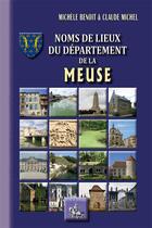 Couverture du livre « Noms de lieux du département de la Meuse » de Claude Michel et Michel Benoit aux éditions Editions Des Regionalismes