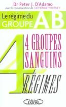 Couverture du livre « Le regime du groupe ab - 4 groupes sanguins 4 regimes » de Peter J. D' Adamo aux éditions Michel Lafon