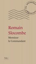 Couverture du livre « Monsieur le commandant » de Romain Slocombe aux éditions Nil