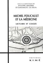 Couverture du livre « Michel foucault et la medecine » de Philippe Artieres aux éditions Kime