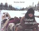 Couverture du livre « L'enfant des neiges » de Nicolas Vanier aux éditions Chene