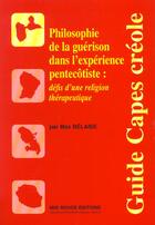 Couverture du livre « Philosophie de la guérison dans l'expérience pentecôtiste : défis d'une religion thérapeutique » de Max Belaise aux éditions Ibis Rouge
