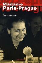 Couverture du livre « Madame Paris-Prague » de Mounir Omar aux éditions Cheminements
