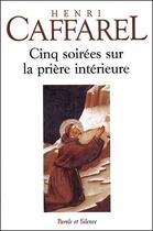 Couverture du livre « Cinq soirées sur la prière intérieure » de Henri Caffarel aux éditions Parole Et Silence