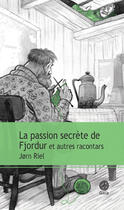 Couverture du livre « La passion secrete de fjordur et autres racontars » de Jorn Riel aux éditions Gaia Editions