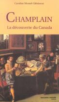 Couverture du livre « Champlain - la decouverte du canada » de Montel-Glenisson C. aux éditions Nouveau Monde
