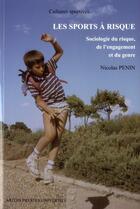 Couverture du livre « Les sports à risque ; sociologie du risque, de l'engagement et du genre » de Nicolas Penin aux éditions Pu D'artois