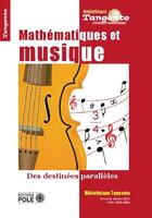 Couverture du livre « Mathématiques et musiques (édition 2022) » de Collectif Tangente aux éditions Pole