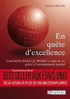 Couverture du livre « En quête d'excellence ; gagner dans le sport et dans la vie grâce à l'entraînement mental » de Terry Orlick aux éditions Amphora