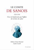 Couverture du livre « Le comte de sanois, 1723-1799 ; une vie bouleversée par l'affaire de la lettre de cachet » de Helene-Claire Richard et Andre Caroff aux éditions Corsaire Editions