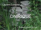 Couverture du livre « Onirique » de Laurent Dumortier aux éditions Chloe Des Lys
