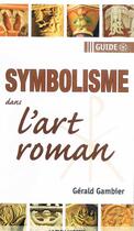 Couverture du livre « Symbolisme dans l'art roman » de Gerald Gambier aux éditions Idc