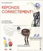 Couverture du livre « Réponds correctement ! » de Eva Janikovsky aux éditions La Joie De Lire