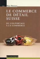 Couverture du livre « Le commerce de détail ; du colportage à l'e-commerce » de Jean-Claude Prinz et Marc Benoun aux éditions Ppur