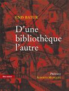 Couverture du livre « D'une bibliothèque l'autre » de Enis Batur aux éditions Bleu Autour