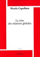 Couverture du livre « La crise des relations globales » de Nicola Capelluto aux éditions Science Marxiste