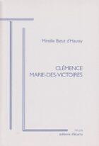 Couverture du livre « Clémence Marie-des-Victoires » de Mireille Batut D'Haussy aux éditions Ecarts