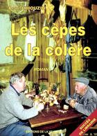 Couverture du livre « Les cèpes de la colère » de Rene Limouzin aux éditions La Veytizou