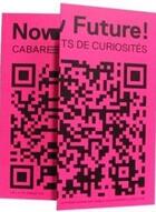 Couverture du livre « Now future ! cabarets de curiosités » de  aux éditions L'oeil D'or