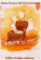 Couverture du livre « La malle aux souvenirs » de Marie-Therese Denet-Sinsirt aux éditions Gilles Gallas