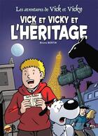 Couverture du livre « Les aventures de Vick et Vicky Tome 16 : Vick et Vicky et l'héritage » de Bruno Bertin aux éditions P'tit Louis