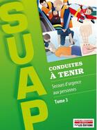Couverture du livre « SUAP 3 Secours d'urgence aux personnes - Conduites à tenir » de  aux éditions Sapeurs-pompiers De France