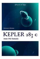 Couverture du livre « Kepler 283 c » de Jean-Pol Samain aux éditions Poussiere De Lune