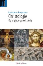 Couverture du livre « Christologie ; du IIe siècle au XXIe siècle » de Francoise Breynaert aux éditions Embrasure