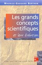 Couverture du livre « Les grands concepts scientifiques et leur évolution » de Maurice-Edouard Berthon aux éditions Publication Universitaire