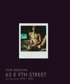 Couverture du livre « Tom bianchi: 63 e 9th street: nyc polaroids 1975 -1983 » de Bianchi Tom aux éditions Damiani