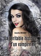 Couverture du livre « La véritable histoire d'un vampire » de Anouchka Breugnot aux éditions Baudelaire