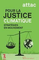 Couverture du livre « Pour la justice climatique : stratégies en mouvement » de Attac aux éditions Les Liens Qui Liberent